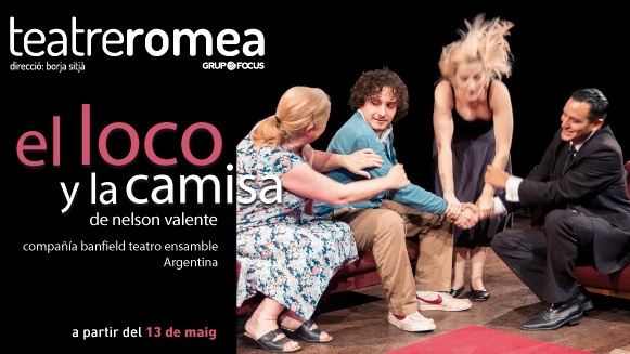 TEATRO ROMEA TEATRO ARGENTINO, DESDE BANFIELD, PROVINCIA DE BUENOS AIRES    EL LOCO Y LA CAMISA